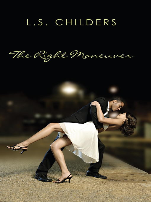 Title details for The Right Maneuver by L.S. Childers - Available